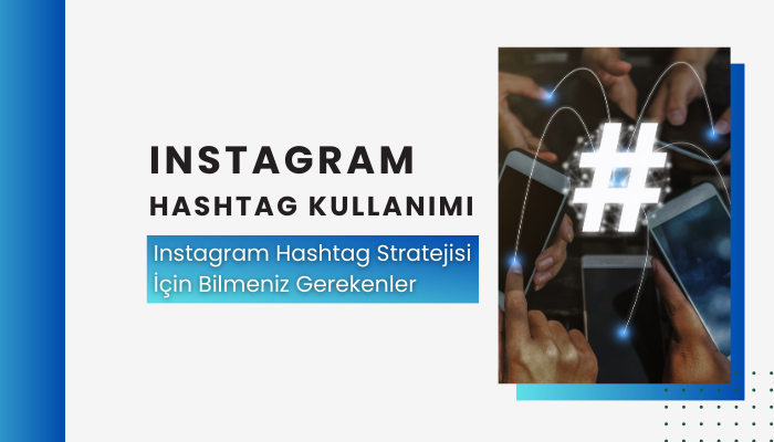 instagram hashtag nasıl kullanılır